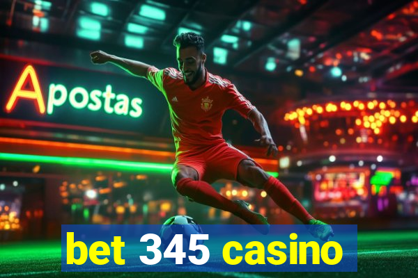 bet 345 casino